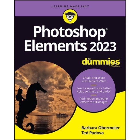 Photoshop Elements 2023 for Dummies - by Barbara Obermeier & Ted Padova  (Paperback)