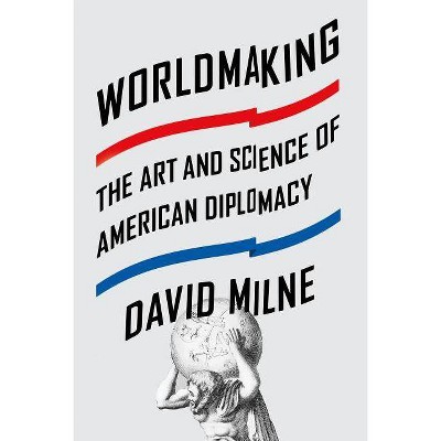 Worldmaking - by  David Milne (Paperback)