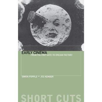 Early Cinema - (Short Cuts) by  Simon Popple & Joe Kember (Paperback)