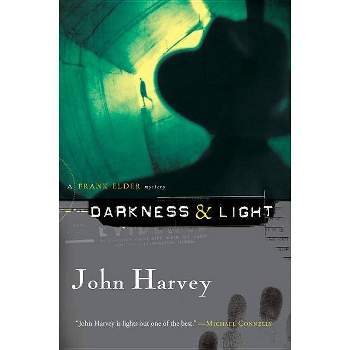 Darkness & Light - (Frank Elder Mysteries) by  John Harvey (Paperback)