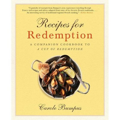 Recipes for Redemption - by  Carole Bumpus (Paperback)