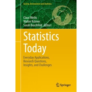 Statistics Today - (Society, Environment and Statistics) by  Claus Weihs & Walter Krämer & Sarah Buschfeld (Hardcover) - 1 of 1
