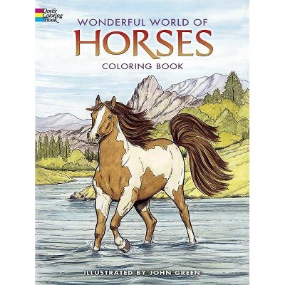 Wonderful World of Horses Coloring Book - (Dover Nature Coloring Book) by  John Green (Paperback)