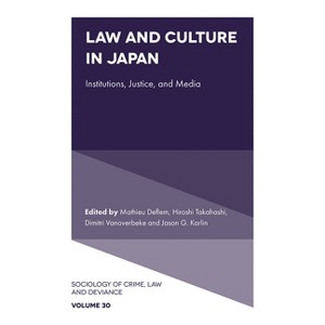 Law and Culture in Japan - (Sociology of Crime, Law and Deviance) by  Mathieu Deflem & Hiroshi Takahashi & Dimitri Vanoverbeke & Jason G Karlin - 1 of 1