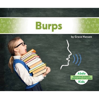 Burps - by  Grace Hansen (Paperback)