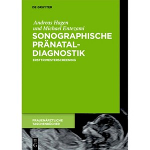 Sonographische Pränataldiagnostik - (Frauenärztliche Taschenbücher) by  Andreas Hagen & Michael Entezami (Hardcover) - 1 of 1
