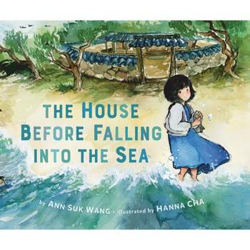 The House Before Falling Into the Sea - by  Ann Suk Wang (Hardcover)