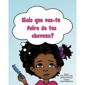 Mais que vas-tu faire de tes cheveux? - by  Dylan Gnitecki (Paperback) - 1 of 1