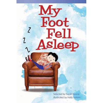 My Foot Fell Asleep - (Fiction Readers) by  Sarah Keane (Paperback)