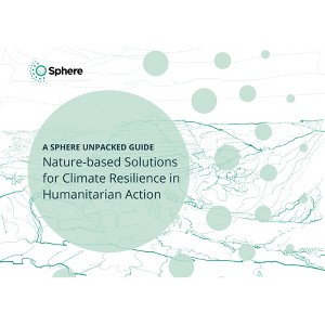 Nature-Based Solutions for Climate Resilience in Humanitarian Action - by  Association Sphere (Paperback) - 1 of 1