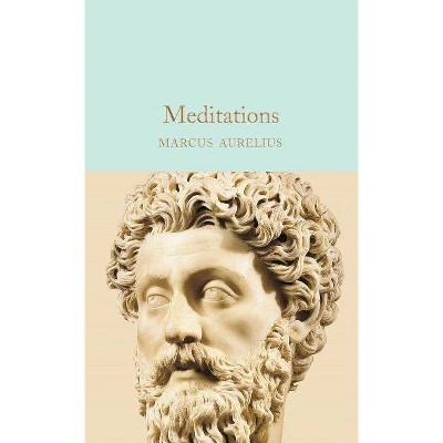 Meditations - By Marcus Aurelius (hardcover) : Target