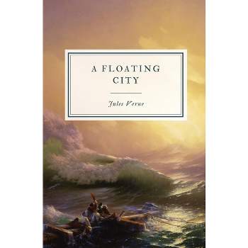 A Floating City - by  Jules Verne (Paperback)