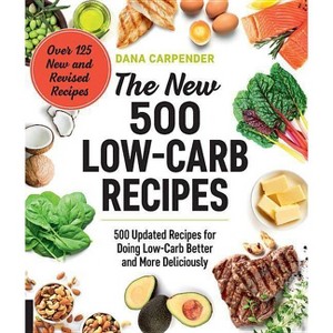 The New 500 Low-Carb Recipes - by  Dana Carpender (Paperback) - 1 of 1