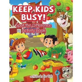 Keep Kids Busy! Spot the Difference Activity Book - by  Activibooks For Kids (Paperback)