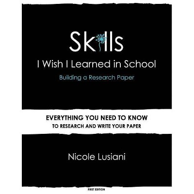 Skills I Wish I Learned in School - by  Nicole Lusiani (Paperback)