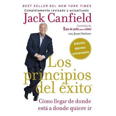 Principios del Éxito - by  Jack Canfield & Janet Switzer (Paperback)