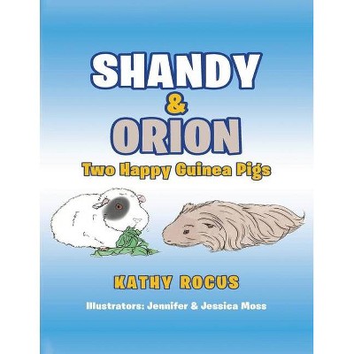 Shandy & Orion - by  Kathy Rocus (Paperback)