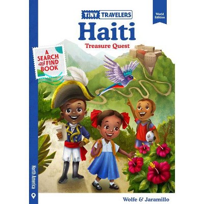 Tiny Travelers Haiti Treasure Quest - by  Steven Wolfe Pereira & Susie Jaramillo (Hardcover)