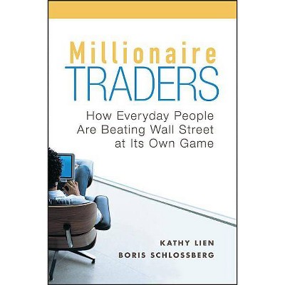 Millionaire Traders - by  Kathy Lien & Boris Schlossberg (Paperback)