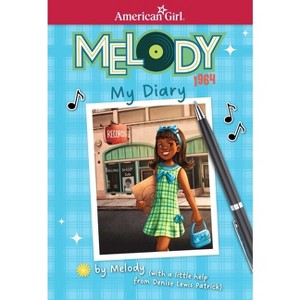 Melody: My Diary - (American Girl(r) Historical Characters) by  Denise Lewis Patrick (Paperback) - 1 of 1