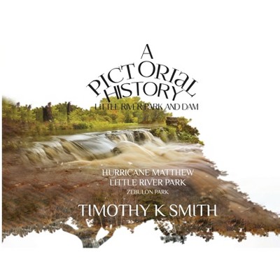 A Pictorial History - by  Timothy K Smith (Paperback)