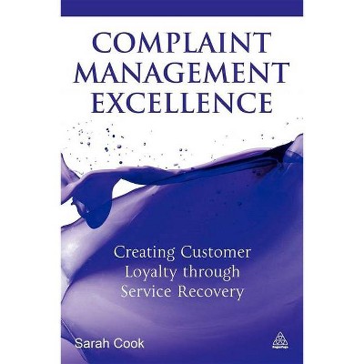 Complaint Management Excellence - by  Sarah Cook (Paperback)