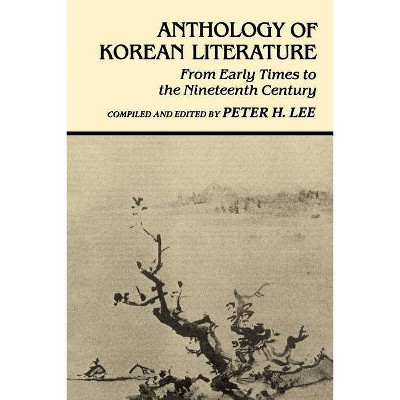 Anthology of Korean Literature - (UNESCO Collection of Representative Works: Japanese) by  Peter H Lee (Paperback)