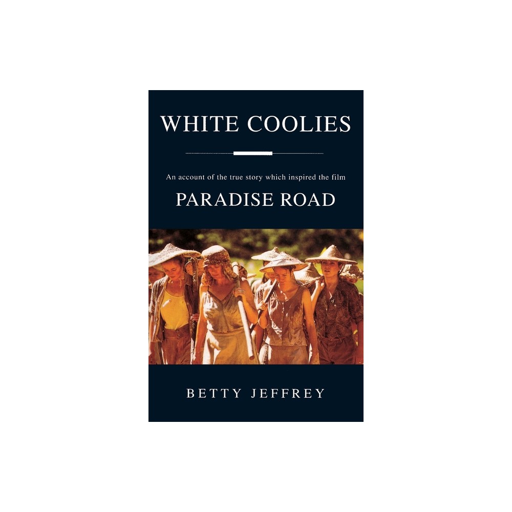 White Coolies Paradise Road Movie Tie in - by Betty Jeffrey (Paperback)