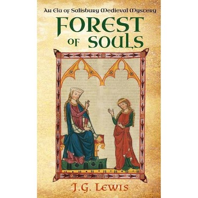 Forest of Souls - (Ela of Salisbury Medieval Mysteries) by  J G Lewis (Paperback)