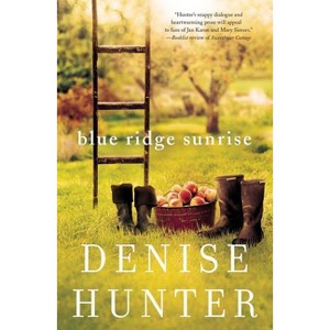 Blue Ridge Sunrise - (Blue Ridge Romance) by  Denise Hunter (Paperback) - 1 of 1