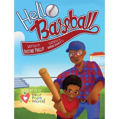 Hello Baseball - by  Destiny Phillip (Hardcover)