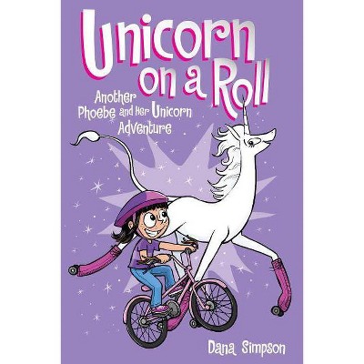 Unicorn on a Roll (Phoebe and Her Unicorn Series Book 2) - by Dana Simpson (Paperback)