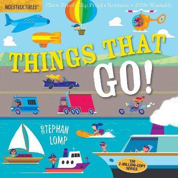 Indestructibles: Things That Go! - by  Amy Pixton (Paperback)
