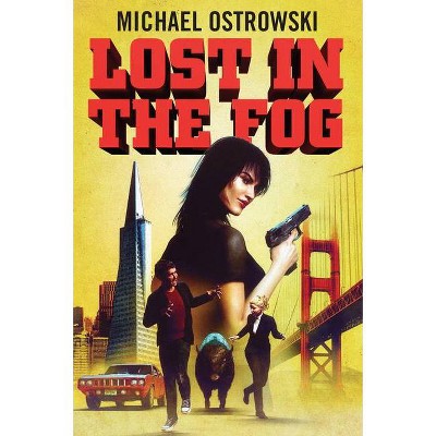 Lost in the Fog - by  Michael Ostrowski (Paperback)