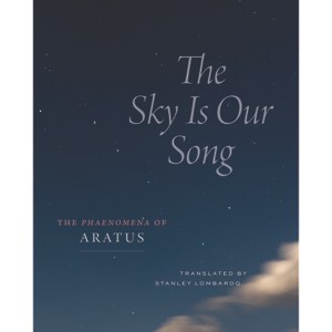 The Sky Is Our Song - 2nd Edition by  Aratus (Hardcover) - 1 of 1