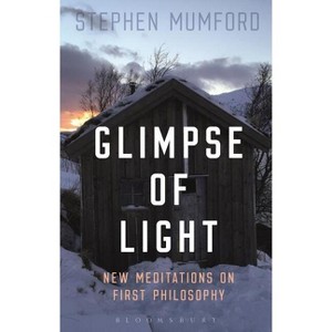 Glimpse of Light - by  Stephen Mumford (Paperback) - 1 of 1