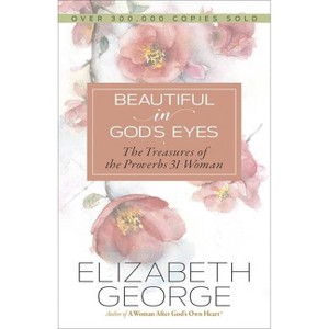 Beautiful in God's Eyes - by  Elizabeth George (Paperback) - 1 of 1