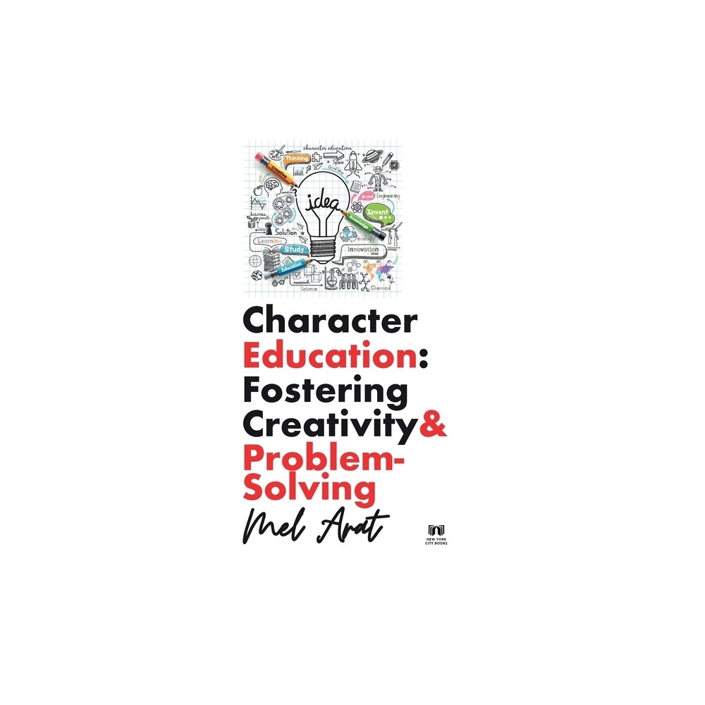 Character Education - by Mel Arat (Paperback)