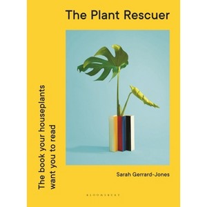 The Plant Rescuer - by  Sarah Gerrard-Jones (Hardcover) - 1 of 1
