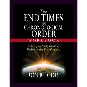 The End Times in Chronological Order Workbook - by  Ron Rhodes (Paperback) - 1 of 1