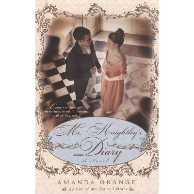 Mr. Knightley's Diary - (Jane Austen Heroes Novel) by  Amanda Grange (Paperback)