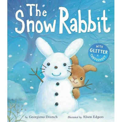 The Snow Rabbit - by  Georgiana Deutsch (Hardcover)