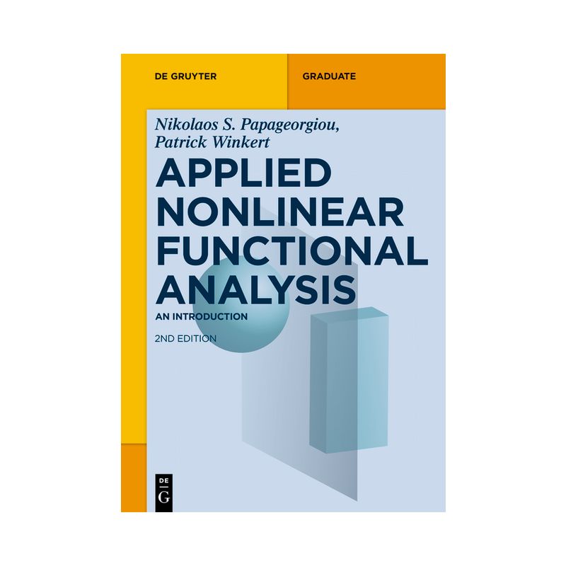 Applied Nonlinear Functional Analysis - (De Gruyter Textbook) 2nd Edition by  Nikolaos S Papageorgiou & Patrick Winkert (Paperback), 1 of 2