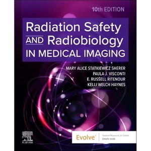 Radiation Safety and Radiobiology in Medical Imaging - 10th Edition (Paperback) - 1 of 1