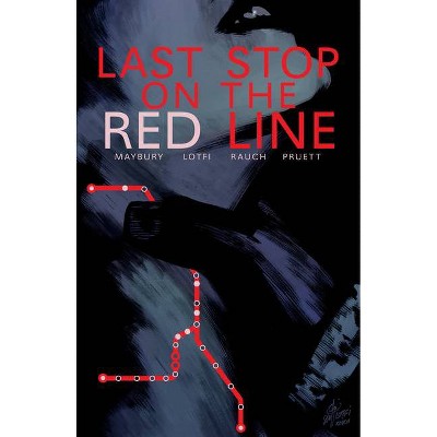 Last Stop on the Red Line - by  Paul Maybury (Paperback)