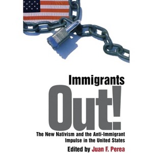Immigrants Out! - (Critical America) by  Juan F Perea (Paperback) - 1 of 1