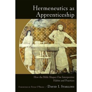 Hermeneutics as Apprenticeship - by  David I Starling (Paperback) - 1 of 1