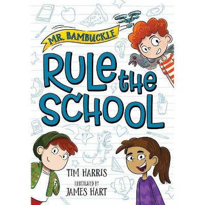 Mr. Bambuckle: Rule the School - by  Tim Harris (Paperback)