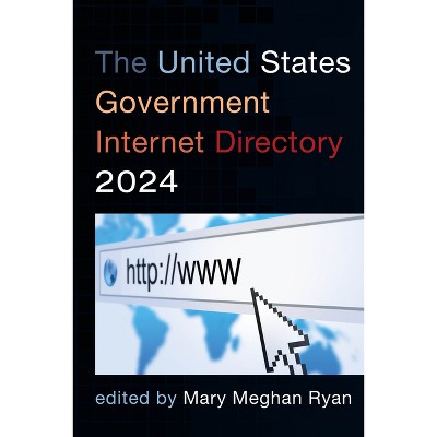 The United States Government Internet Directory 2024 - by  Mary Meghan Ryan (Paperback)