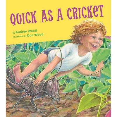 Quick as a Cricket - by  Audrey Wood (Board Book)